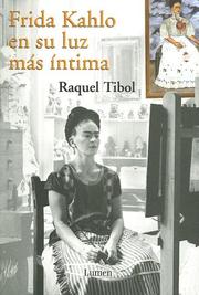 Cover of: Frida Kahlo, En Su Luz Mas Intima by Raquel Tibol