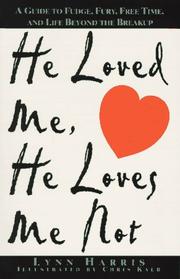 Cover of: He loved me, he loves me not: a guide to fudge, fury, free time, and life beyond the breakup