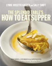 Cover of: The Splendid Table's How to Eat Supper by Lynne Rossetto Kasper, Sally Swift