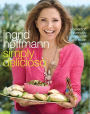 Cover of: Simply Delicioso: A Collection of Everyday Recipes with a Latin Twist