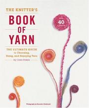 The knitters book of yarn by Clara Parkes