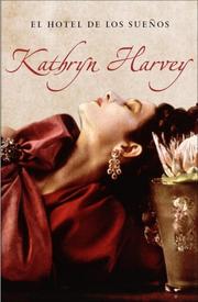 Cover of: El hotel de los sueños by Kathryn Harvey