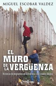Cover of: El muro de la vergüenza by Miguel Escobar