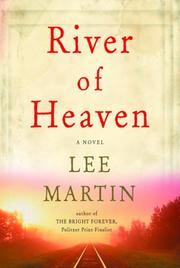Cover of: River of Heaven | Lee Martin