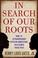 Cover of: In Search of Our Roots
