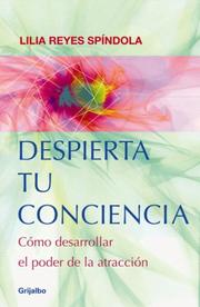 Cover of: Despierta tu conciencia by Lilia Reyes Spindola