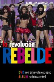 La Revolucion Rebelde by Juan Luis Alonso