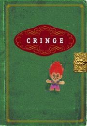 Cover of: Cringe: Teenage Diaries, Journals, Notes, Letters, Poems, and Abandoned Rock Operas