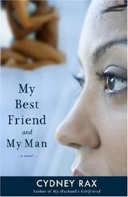 Cover of: My Best Friend and My Man by Cydney Rax