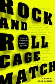 Cover of: Rock and Roll Cagematch: Music's Greatest Rivalries, Decided