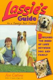 Cover of: Lassie's guide to a family's best friend by Ace Collins