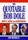 Cover of: The quotable Bob Dole