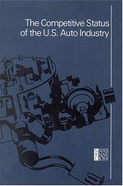 Cover of: The Competitive Status of the U.S. Auto Industry by Automobile Panel, Committee on Technology and International Economic and Trade Issues of the Office of the Foreign Secretary, Commission on Engineering and Technical Systems, National Research Council (US)