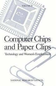 Cover of: Computer Chips and Paper Clips: Technology and Women's Employment, Volume II: Case Studies and Policy Perspectives (Computer Chips and Paper Clips)