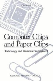 Cover of: Computer Chips and Paper Clips: Technology and Women's Employment, Volume II by Panel on Technology and Women's Employment, Committee on Women's Employment and Related Social Issues, National Research Council (US)