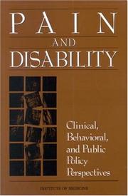 Cover of: Pain and disability by Institute of Medicine, Committee on Pain, Disability, and Chronic Illness Behavior ; Marian Osterweis, Arthur Kleinman, and David Mechanic, editors.