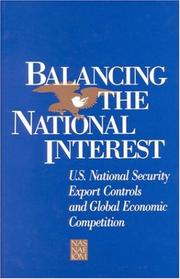 Cover of: Balancing the National Interest: U.S. National Security Export Controls and Global Economic Competition