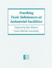 Cover of: Tracking toxic substances at industrial facilities: engineering mass balance versus materials accounting