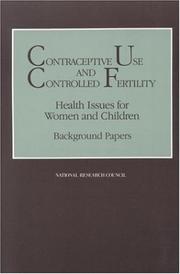 Contraceptive Use and Controlled Fertility by National Research Council (US)