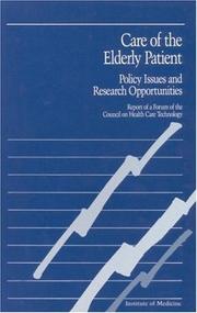 Cover of: Care of the Elderly Patient: Policy Issues and Research Opportunities (Report of a Forum of the Council on Health Care Technology)