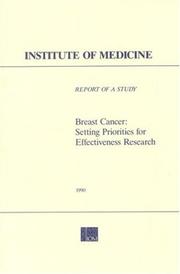 Cover of: Breast cancer: setting priorities for effectiveness research : report of a study by a committee of the Institute of Medicine, Division of Health Care Services