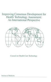 Cover of: Improving Consensus Development for Health Technology Assessment: An International Perspective