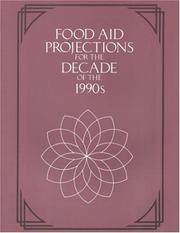 Cover of: Food aid projections for the decade of the 1990s: report of an ad hoc panel meeting, October 6 & 7, 1988.