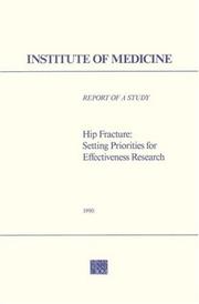 Cover of: Hip Fracture: Setting Priorities for Effectiveness Research (Institute of Medicine : Report of a Study)