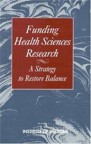 Cover of: Funding Health Sciences Research by Committee on Policies for Allocating Health Sciences Research Funds, Institute of Medicine