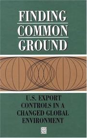 Cover of: Finding Common Ground: U.S. Export Controls in a Changed Global Environment