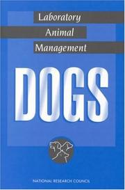Cover of: Laboratory Animal Management: Dogs (<i>Laboratory Animal Management:</i> A Series) by Committee on Dogs, Institute of Laboratory Animal Resources, Commission on Life Sciences, National Research Council (US)
