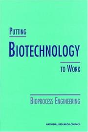 Cover of: Putting biotechnology to work by National Research Council (U.S.). Committee on Bioprocess Engineering.