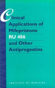 Cover of: Clinical Applications of Mifepristone (RU486) and Other Antiprogestins: Assessing the Science and Recommending a Research Agenda (Ru 486 and Other Antiprogestins ... Science and Recommending a Research Agenda)