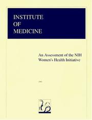 Cover of: An assessment of the NIH Women's Health Initiative by Institute of Medicine (U.S.). Committee to Review the NIH Women's Health Initiative.