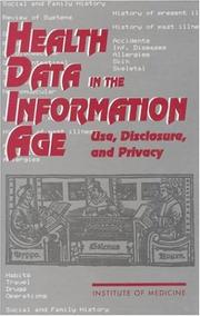 Cover of: Health Data in the Information Age: Use, Disclosure, and Privacy