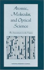 Cover of: Atomic, Molecular, and Optical Science: An Investment in the Future (Physics in a New Era)