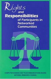Cover of: Rights and responsibilities of participants in networked communities by Dorothy E. Denning and Herbert S. Lin, editors ; Steering Committee on Rights and Responsibilities of Participants in Networked Communities, Computer Science and Telecommunications Board, Commission on Physical Sciences, Mathematics, and Applications, National Research Council.