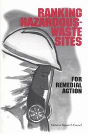 Cover of: Ranking hazardous-waste sites for remedial action by National Research Council (U.S.). Committee on Remedial Action Priorities for Hazardous Waste Sites.