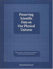 Cover of: Preserving scientific data on our physical universe by Steering Committee for the Study on the Long-term Retention of Selected Scientific and Technical Records of the Federal Government, Commission on Physical Sciences, Mathematics, and Applications, National Research Council.