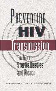 Cover of: Preventing HIV Transmission: The Role of Sterile Needles and Bleach