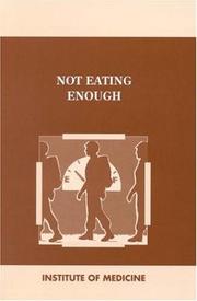 Cover of: Not Eating Enough by Committee on Military Nutrition Research, Institute of Medicine, Committee on Military Nutrition Research, Institute of Medicine