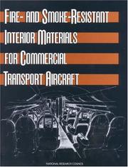 Cover of: Fire- and smoke-resistant interior materials for commercial transport aircraft by National Research Council (U.S.). Committee on Fire- and Smoke-Resistant Materials for Commercial Aircraft Interiors.