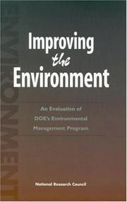Cover of: Improving the Environment by Engineering, and Health Basis of the Department of Energy's Environmental Management Program Committee to Evaluate the Science, National Research Council (US)