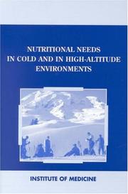 Cover of: Nutritional needs in cold and in high-altitude environments: applications for military personnel in field operations