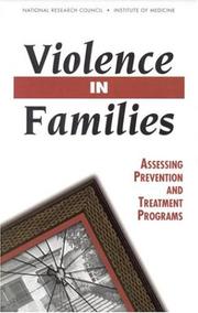 Violence in families by Rosemary A. Chalk, Committee on the Assessment of Family Violence Interventions, National Research Council and Institute of Medicine