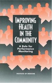 Cover of: Improving Health in the Community by Committee on Using Performance Monitoring to Improve Community Health, Institute of Medicine