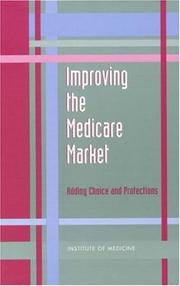 Cover of: Improving the medicare market: adding choice and protections