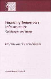 Cover of: Financing Tomorrow's Infrastructure: Challenges and Issues by Board on Infrastructure and the Constructed Environment, National Research Council (US)