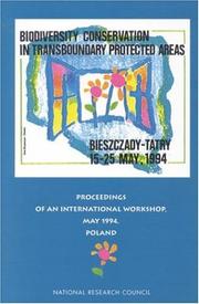 Cover of: Biodiversity conservation in transboundary protected areas: proceedings of an international workshop, Bieszczady and Tatra National Parks, Poland, May 15-25, 1994