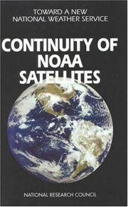 Cover of: Continuity of NOAA Satellites (<i>Toward A New National Weather Service:</i> A Series) by National Weather Service Modernization Committee, National Research Council (US)